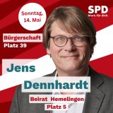 Das Bild zeigt ein Foto von Jens Dennhardt, den Wahltermin 14. Mai, den SPD-Listenplatz 39 für die Bürgerschaftswahl und den SPD-Listenplatz 5 für die Wahl des Beirates Hemelingen. 